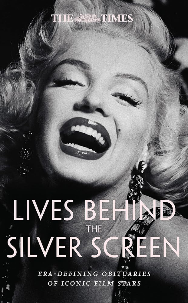The Times Lives Behind the Screen: Era-defining obituaries of film stars cover image