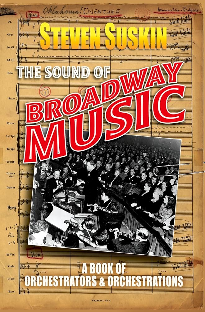 The Sound of Broadway Music : A Book of Orchestrators and Orchestrations: A Book of Orchestrators and Orchestrations cover image