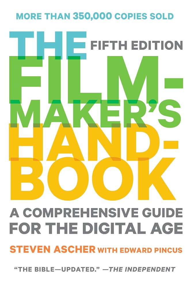 The Filmmaker's Handbook: A Comprehensive Guide for the Digital Age: Fifth Edition cover image