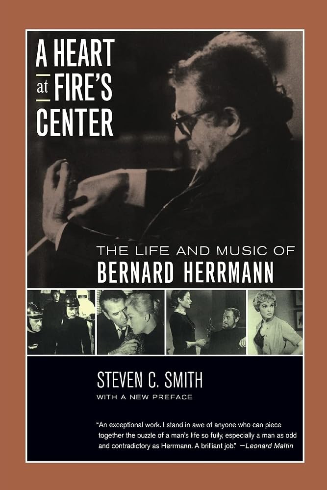 A Heart at Fire's Center: The Life and Music of Bernard Herrmann cover image