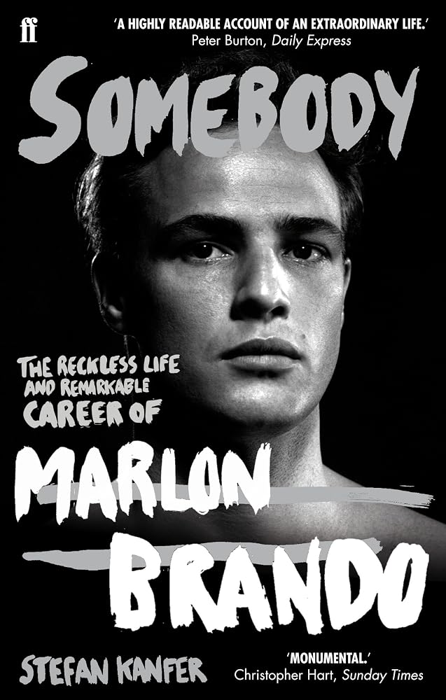 Somebody: The Reckless Life and Remarkable Career of Marlon Brando cover image