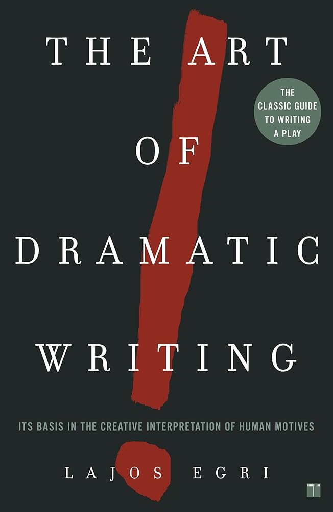 The Art Of Dramatic Writing: Its Basis in the Creative Interpretation of Human Motives cover image