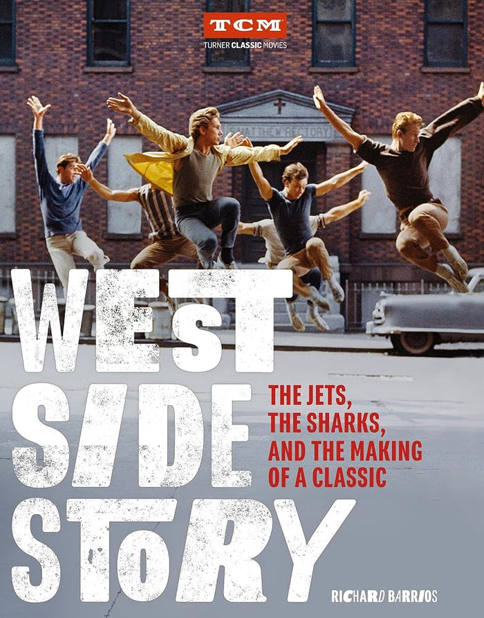 West Side Story: The Jets, the Sharks, and the Making of a Classic (Turner Classic Movies) cover image
