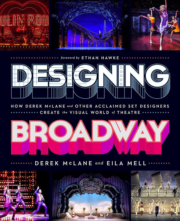 Designing Broadway: How Derek McLane and Other Acclaimed Set Designers Create the Visual World of Theatre cover image