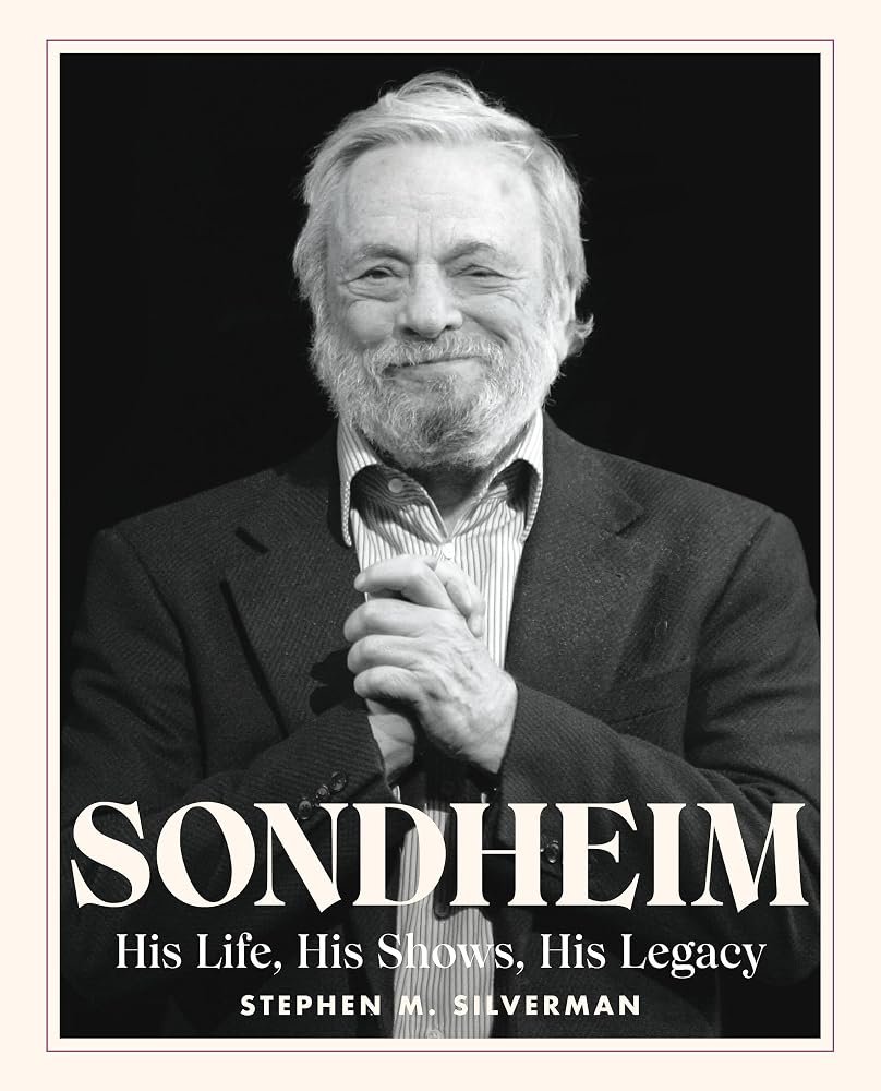 Sondheim: His Life, His Shows, His Legacy cover image