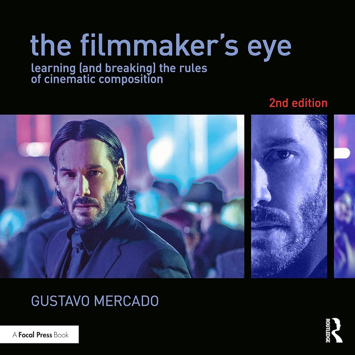 The Filmmaker's Eye: Learning (and Breaking) the Rules of Cinematic Composition cover image