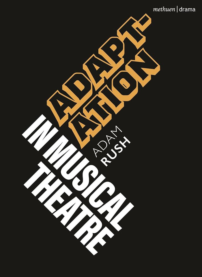 Adaptation in Musical Theatre (Topics in Musical Theatre) cover image