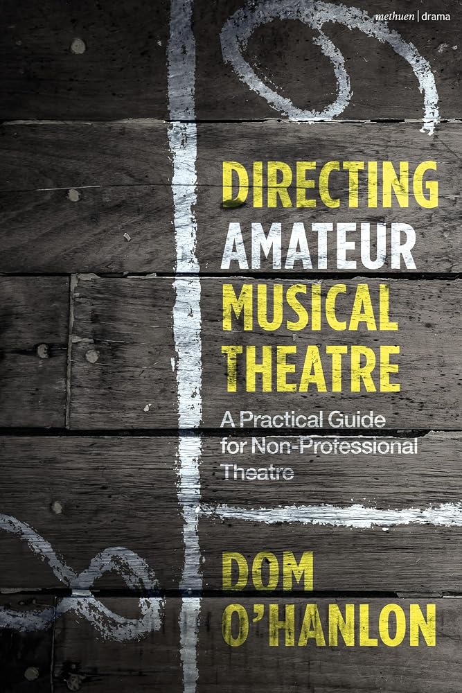 Directing Amateur Musical Theatre: A Practical Guide for Non-Professional Theatre cover image