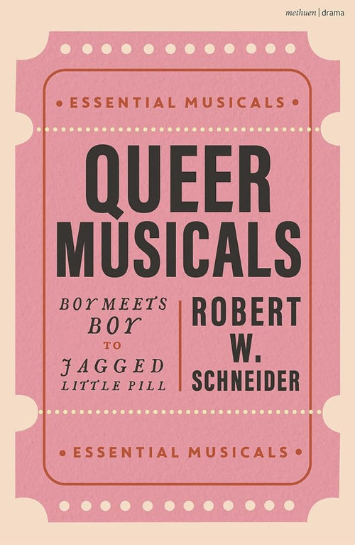 Queer Musicals: Boy Meets Boy to Jagged Little Pill (Essential Musicals) cover image