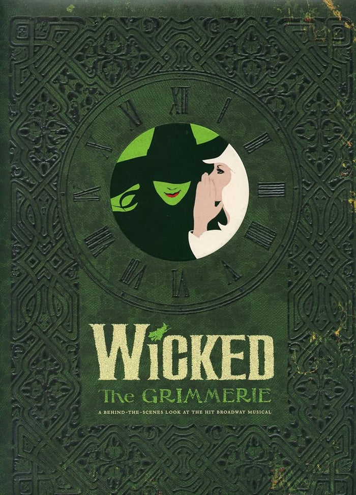 Wicked: The Grimmerie, a Behind-the-Scenes Look at the Hit Broadway Musical cover image