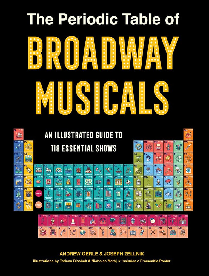 The Periodic Table of Broadway Musicals: An Illustrated Guide to 118 Essential Shows cover image