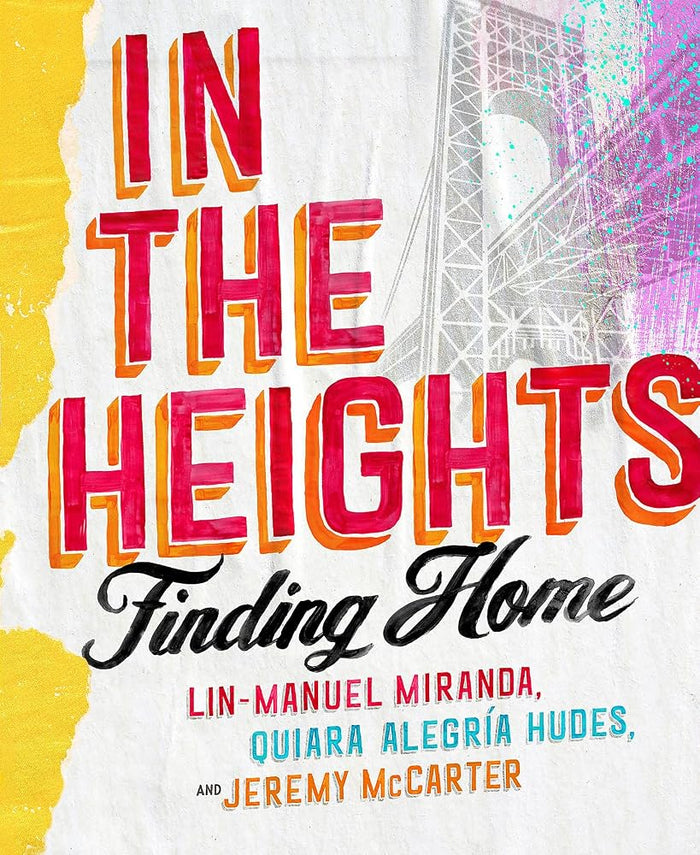 In The Heights: Finding Home **The origin story behind the feelgood film of the summer** cover image