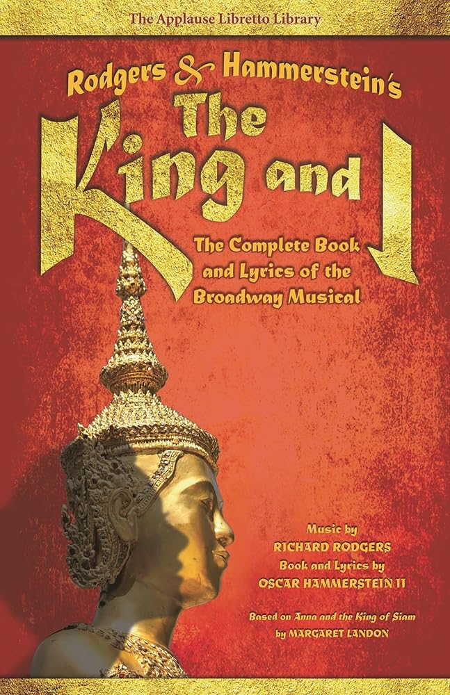 Rodgers & Hammerstein's The King and I: The Complete Book and Lyrics of the Broadway Musical (Applause Libretto Library) cover image