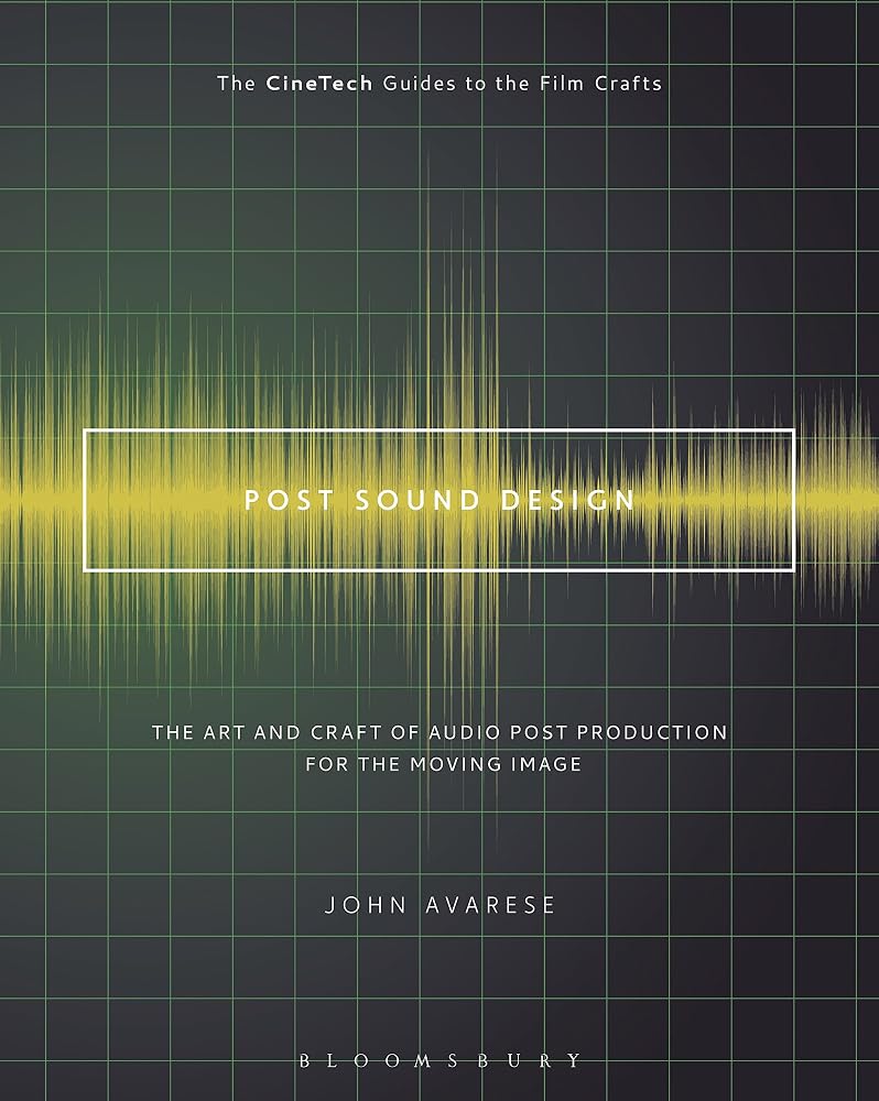 Post Sound Design: The Art and Craft of Audio Post Production for the Moving Image (The CineTech Guides to the Film Crafts) cover image