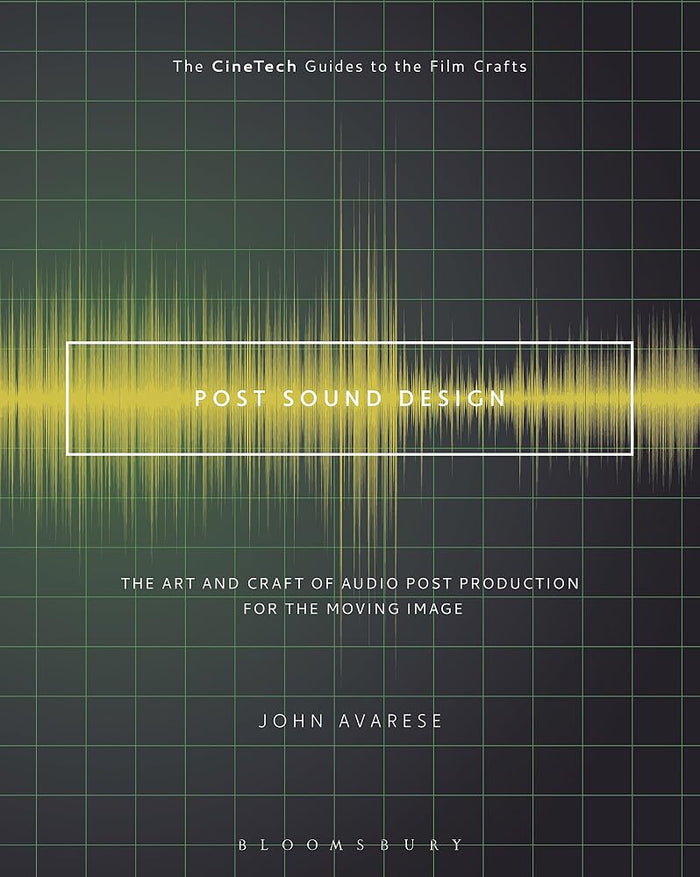 Post Sound Design: The Art and Craft of Audio Post Production for the Moving Image (The CineTech Guides to the Film Crafts) cover image
