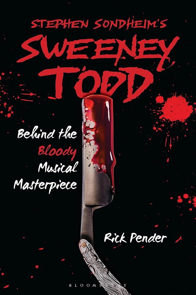 Stephen Sondheim’s Sweeney Todd: Behind the Bloody Musical Masterpiece cover image