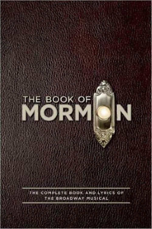 The Book of Mormon Script Book: The Complete Book and Lyrics of the Broadway Musical cover image