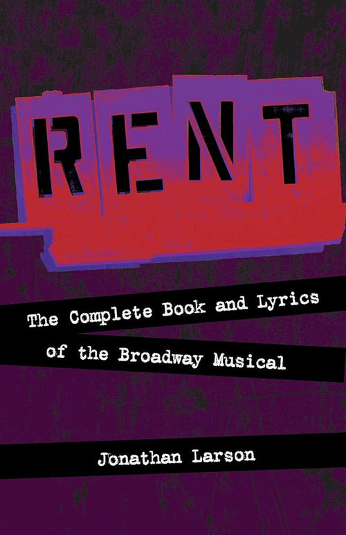Rent: The Complete Book and Lyrics of the Broadway Musical cover image