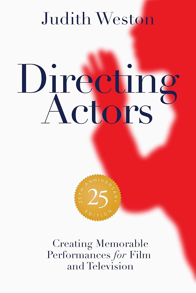 Directing Actors - 25th Anniversary Edition: Creating Memorable Performances for Film and Television cover image