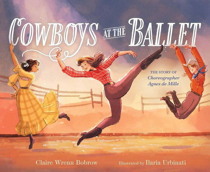 Cowboys at the Ballet: The Story of Choreographer Agnes de Mille cover image