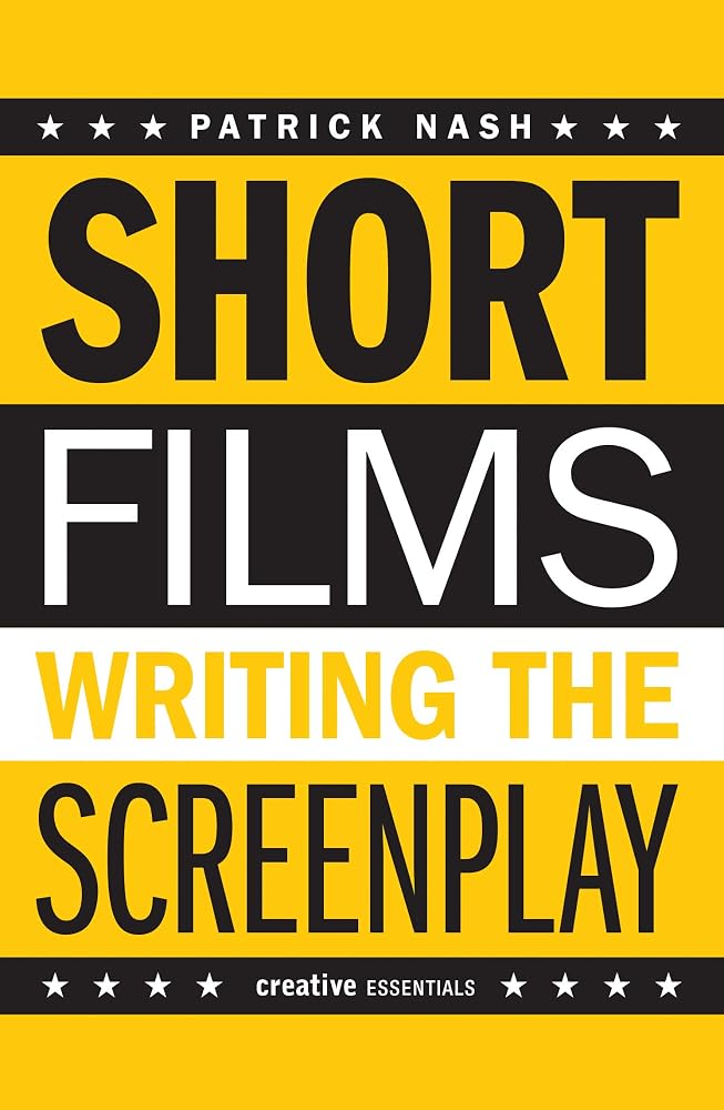 Short Films: Writing the Screenplay (Creative Essentials) cover image