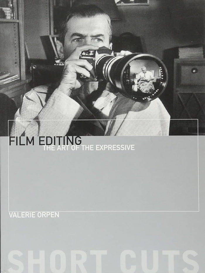 Film Editing: The Art of the Expressive (Short Cuts) cover image