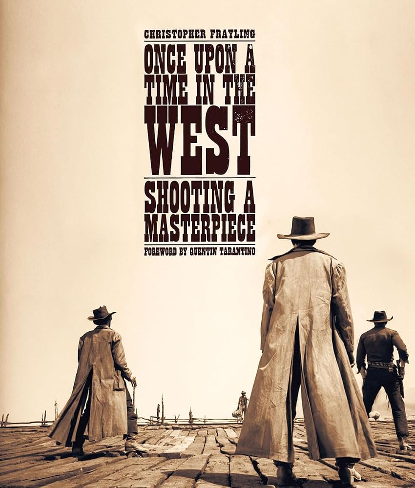 Once Upon a Time in The West: Shooting a Masterpiece cover image