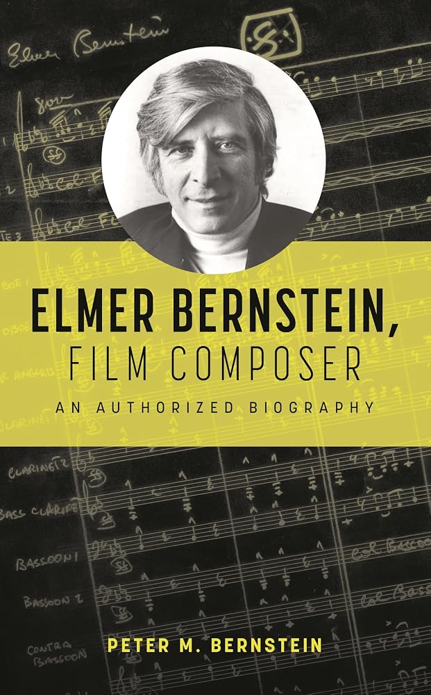 Elmer Bernstein, Film Composer: An Authorized Biography cover image