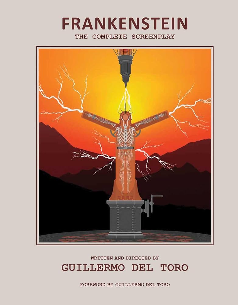Frankenstein: The Complete Screenplay: Written and Directed by Guillermo del Toro cover image
